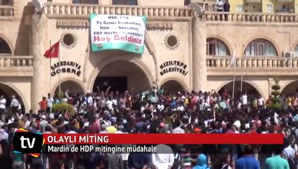 Mardin'de HDP mitingine müdahale