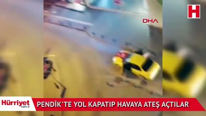 Pendik'te yol kapatıp havaya ateş açtılar