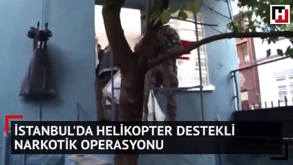 İstanbul'da helikopter destekli narkotik operasyonu