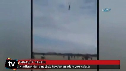Paraşütle havalanan adam yere çakıldı