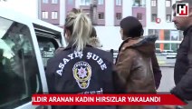 Kayseri'de 2 yıldır aranan kadın hırsızlar yakalandı
