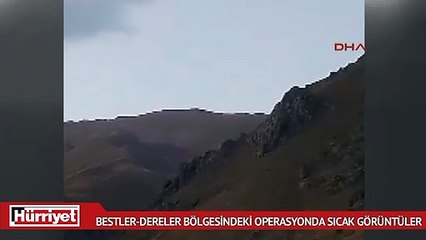 Bestler-Dereler bölgesindeki operasyonda sıcak görüntüler