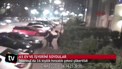 65 Ev ve işyerini soydular