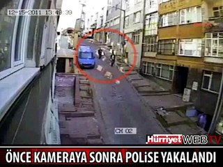 ÖNCE KAMERAYA SONRA POLİSE YAKALANDI