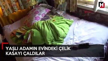 Yaşlı adamın evindeki çelik kasayı çaldılar