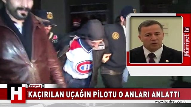 KAÇIRILAN UÇAĞIN PİLOTU O ANLARI ANLATTI