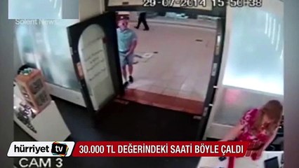 30.000 TL değerindeki saati böyle çaldı