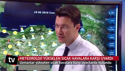 Meteoroloji yükselen sıcak havalara karşı uyardı