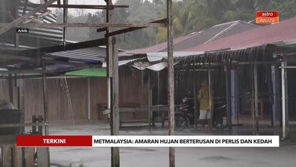 [TERKINI] MetMalaysia | Amaran hujan berterusan di seluruh Perlis & sebahagian Kedah