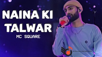 Naina ki Talwar | MC SQUARE | Fill The Music Video Jass Manak l Full Song