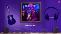 Paris Ka Trip (Audio) Millind Gaba, Yo Yo Honey Singh - Asli Gold, Mihir Gulati - Bhushan Kumar