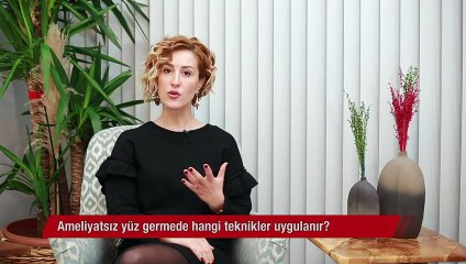 Ameliyatsız yüz germede hangi teknikler uygulanır?