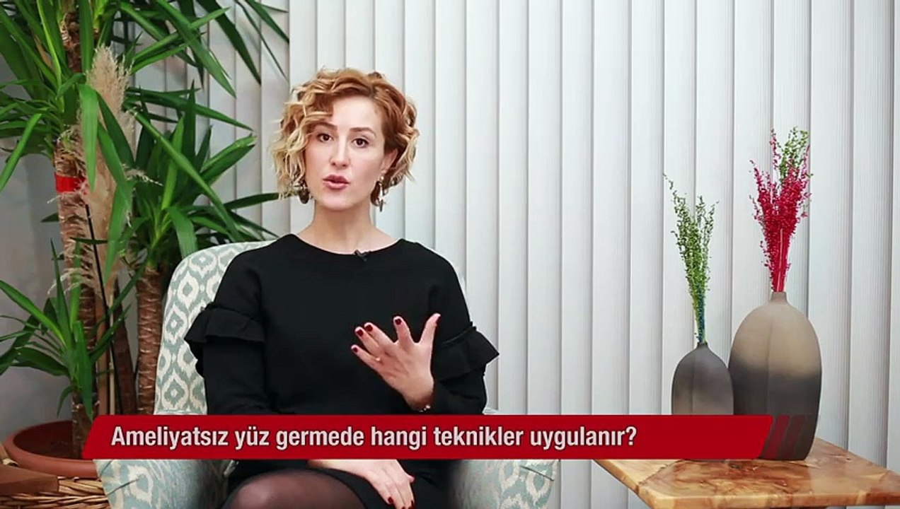 Ameliyatsız yüz germede hangi teknikler uygulanır?