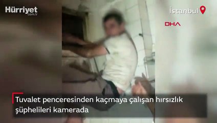 Tuvalet penceresinden kaçmaya çalışan hırsızlık şüphelileri kamerada