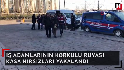 İş adamlarının korkulu rüyası kasa hırsızları yakalandı