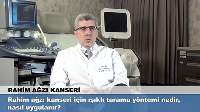 Rahim ağzı kanseri için ışıklı tarama yöntemi nedir, nasıl uygulanır?