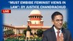We Live, Think, Work In Information Bubbles: Justice Chandrachud| CJI| Supreme Court| Feminist