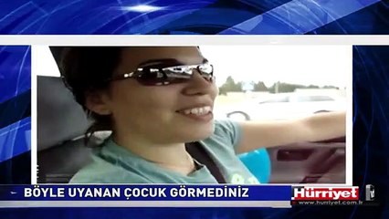 BÖYLE UYANAN ÇOCUK GÖRMEDİNİZ