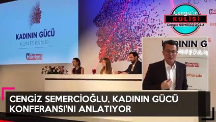 Cengiz Semercioğlu dün gerçekleşen Kadının Gücü Konferansı'nı anlatıyor