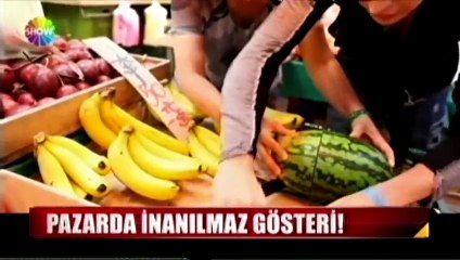 Pazarda inanılmaz gösteri
