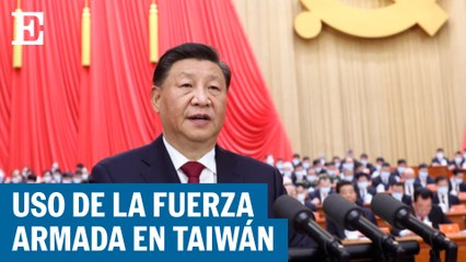 Xi Jinping sobre Taiwán: "No estamos comprometidos a abandonar el uso de la fuerza"