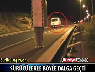 SÜRÜCÜLERLE DALGA GEÇEN ADAMIN SONU