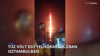 Kigyulladt egy felhőkarcoló Isztambulban, gyorsan terjedtek a lángok