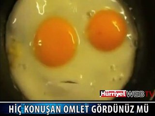 BU OMLET KONUŞUYOR