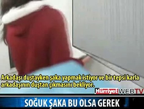 SOĞUK ŞAKA BU OLSA GEREK