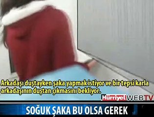 SOĞUK ŞAKA BU OLSA GEREK