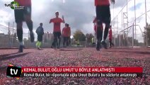 Kemal Bulut, Oğlu Umut'u böyle anlatmıştı