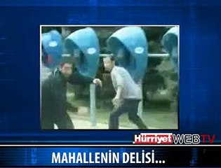 MAHALLENİN DELİSİ