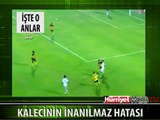 KALECİ ÖYLE BİR GOL YEDİ Kİ..!