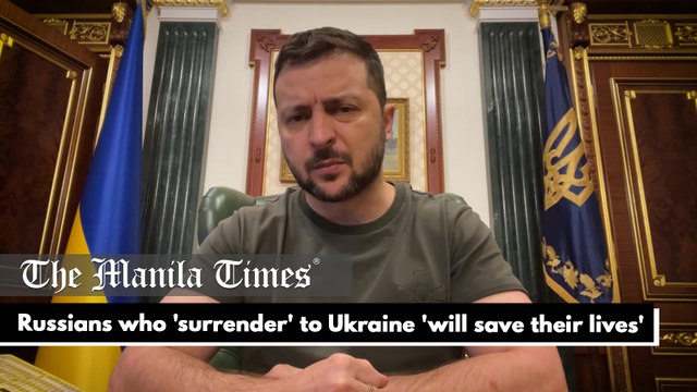 Russians who 'surrender' to Ukraine 'will save their lives'