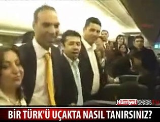 BİR TÜRK'Ü UÇAKTA NASIL TANIRSINIZ