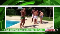 MELO ŞAMPİYONLUĞU HAVUZDA KUTLADI