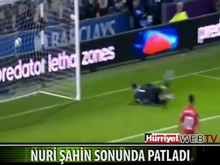 NURİ ŞAHİN MAÇA DAMGASINI VURDU