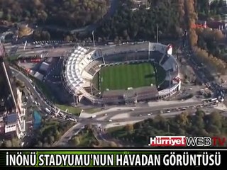 İNÖNÜ STADI'NIN HAVADAN GÖRÜNTÜLERİ