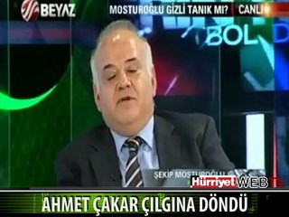 AHMET ÇAKAR ÇILGINA DÖNDÜ
