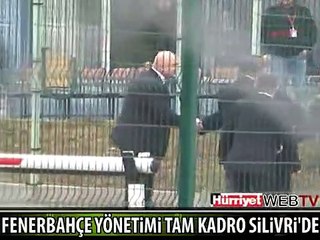 FENERBAHÇE YÖNETİMİ TAM KADRO SİLİVRİ'DE