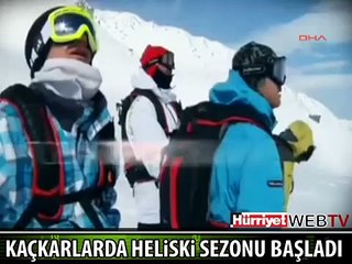 KAÇKARLARDA HELİSKİ SEZONU BAŞLADI