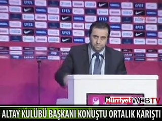 ALTAY BAŞKANI KONUŞTU ORTALIK KARIŞTI