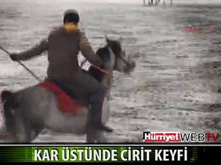 KAR ÜSTÜNDE CİRİT KEYFİ