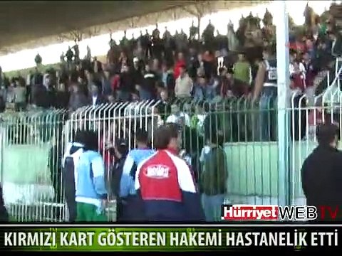 KIRMIZI KART GÖSTEREN HAKEMİ HASTANELİK ETTİ