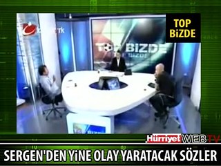 SERGEN YALÇIN'DAN AZİZ YILDIRIM'I KIZDIRACAK AÇIKLAMALAR