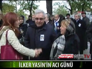 İLKER YASİN'İN ACI GÜNÜ
