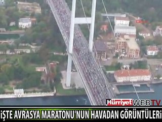İŞTE AVRASYA MARATONU'NUN HAVADAN GÖRÜNTÜLERİ