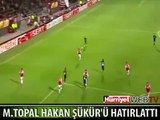 MEHMET TOPAL'DAN HAKAN ŞÜKÜR GOLÜ