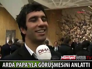 ARDA PAPA İLE GÖRÜŞMEYİ ANLATTI