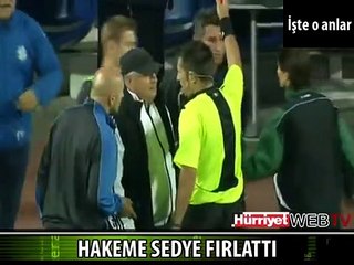 HIRSINI ALAMAYINCA HAKEME SEDYE FIRLATTI